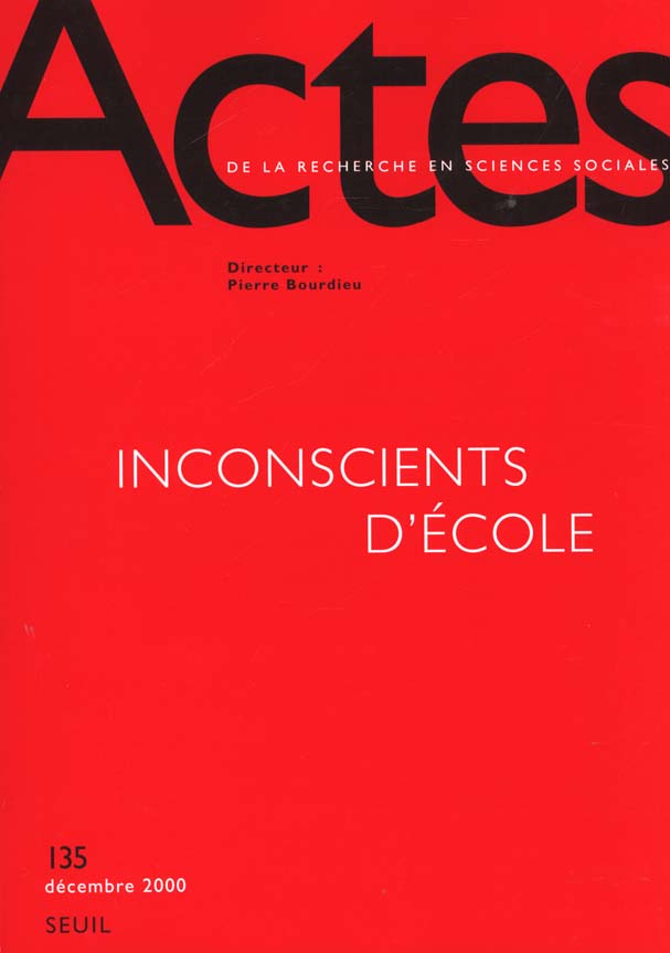 Actes de la recherche en sciences sociales n.135 : inconscients d'école