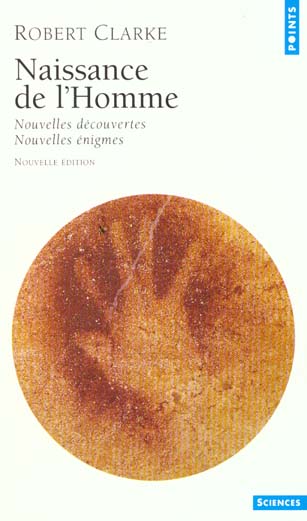 Naissance de l'homme. nouvelles decouvertes, nouvelles enigmes - nouvelle edition