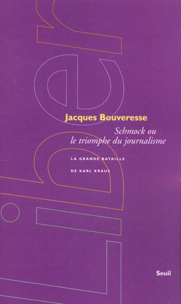 Schmock ou le triomphe du journalisme ; la grande bataille de Karl Kraus