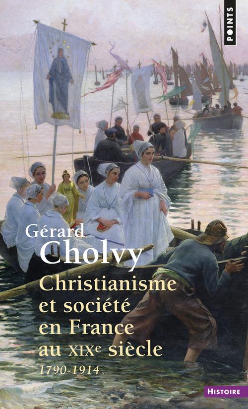 Christianisme et societe en france au xixe siecle (1790-1914)