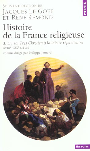 Histoire de la France religieuse ; XVIIIe-XIXe siècles