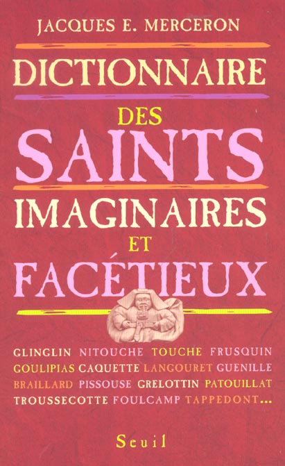 Dictionnaire des saints imaginaires et facetieux