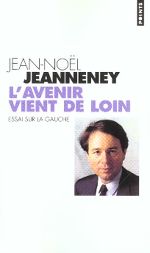 L'avenir vient de loin. essai sur la gauche