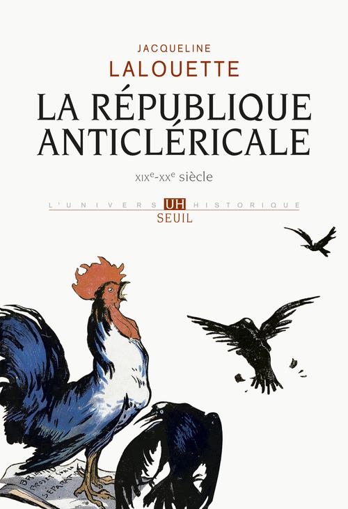 La republique anticlericale (xixe-xxe siecle)