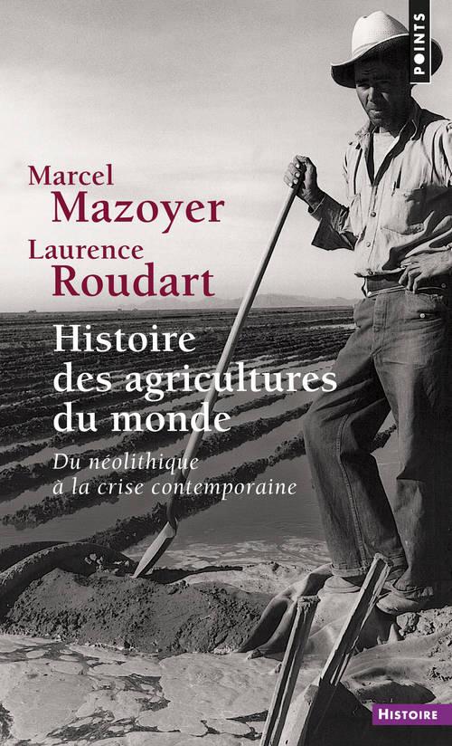 Histoire des agricultures du monde ; du néolithique à la crise contemporaine