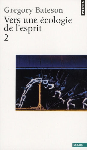 Vers une écologie de l'esprit Tome 2