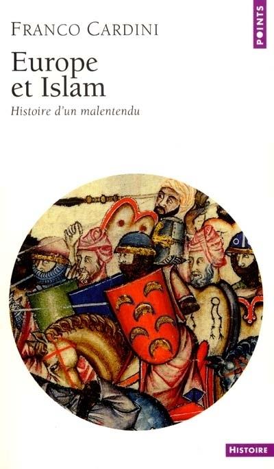 Europe et islam ; histoire d'un malentendu
