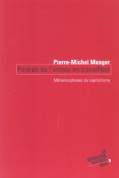 Portrait de l'artiste en travailleur : Métamorphoses du capitalisme