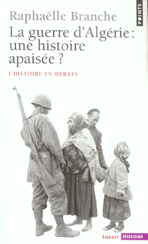 La guerre d'Algérie: une histoire apaisée?