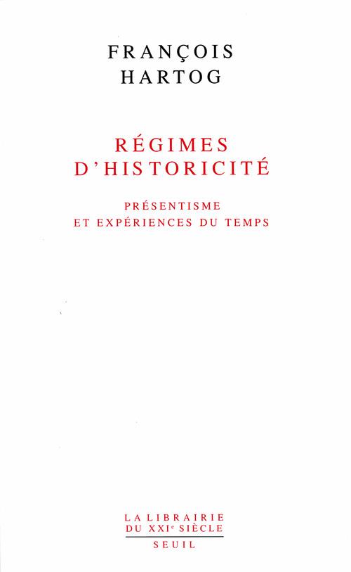 Régimes d'historicité ; présentisme et expériences du temps