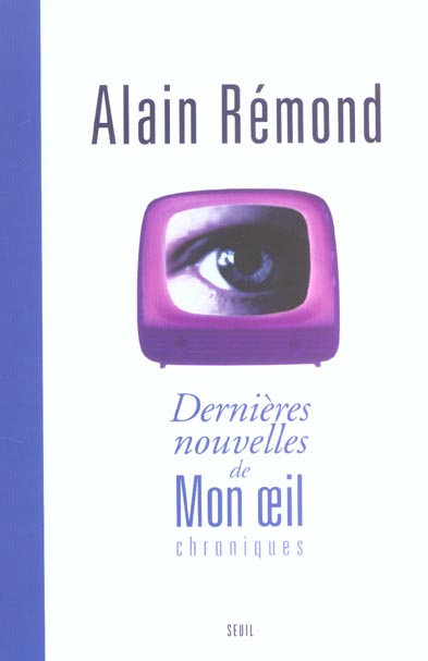 Dernières nouvelles de Mon oeil ; chroniques
