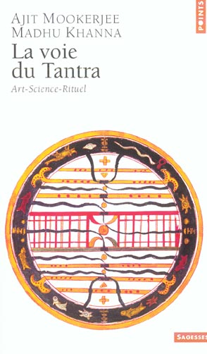 La voie du tantra. art, science, rituel - nouvelle edition