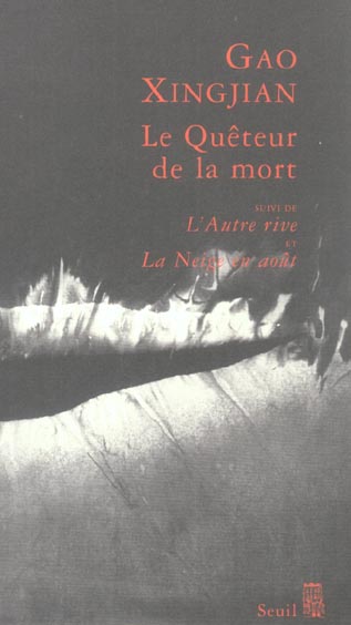 Le quêteur de la mort ; l'autre rive ; la neige en août