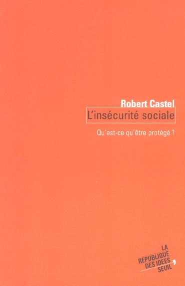 L'insécurite sociale ; qu'est-ce qu'être protégé ?