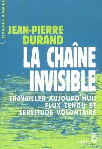 La chaine invisible. travailler aujourd'hui : flux tendu et servitude volontaire - flash vidéo