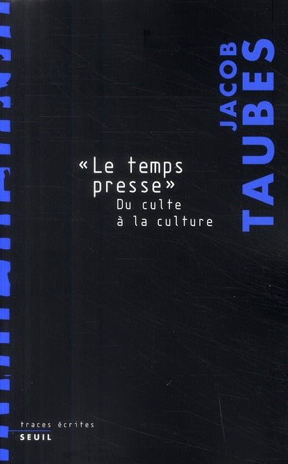 "le temps presse" ; du culte à la culture