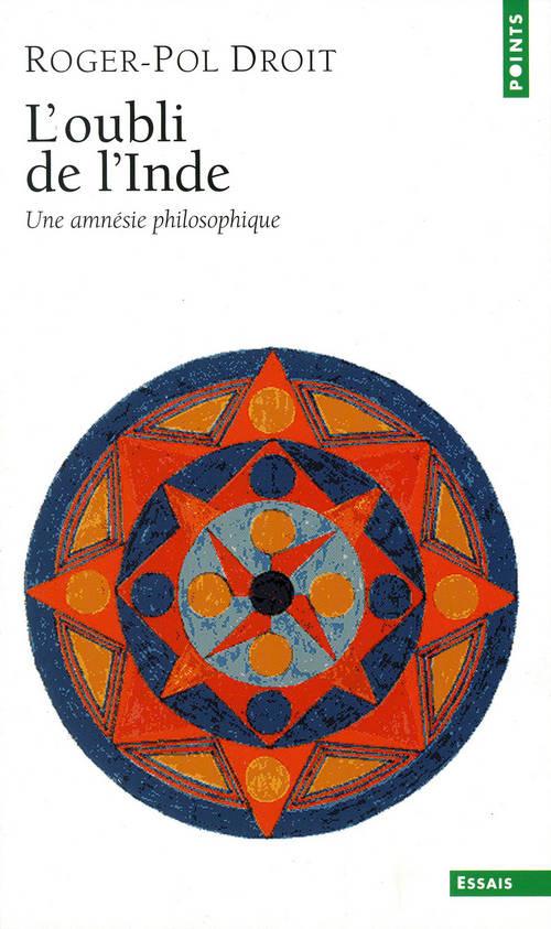 L'oubli de l'Inde ; une amnésie philosophique