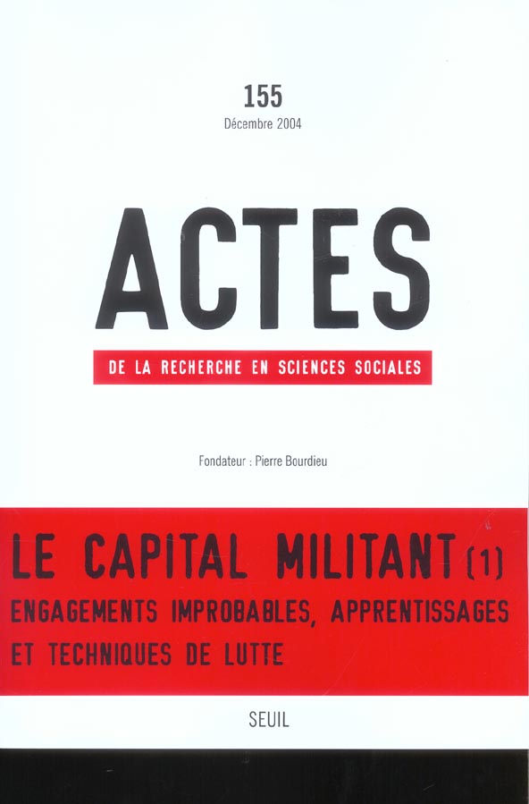 Actes de la recherche en sciences sociales n.155 : le capital militant