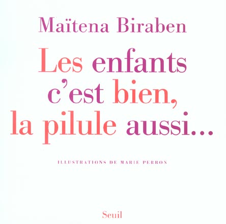 Les enfants c'est bien, la pilule aussi...