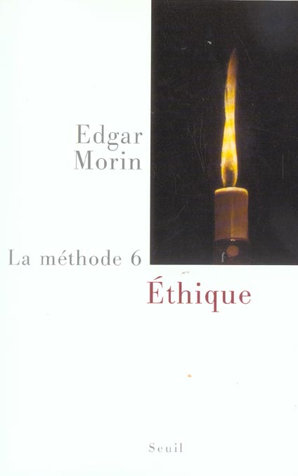 La méthode Tome 6 ; éthique