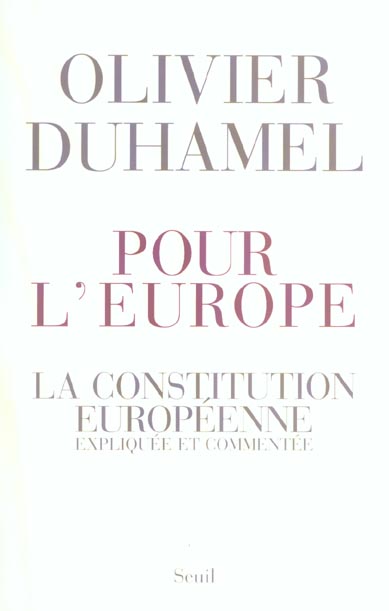 Pour l'europe. la constitution europeenne, expliquee et commentee - nouvelle edition