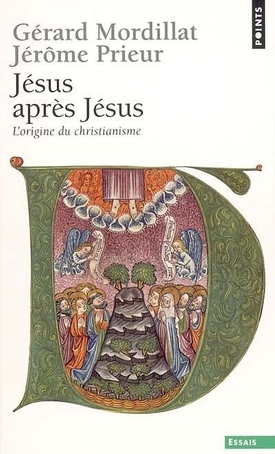 Jésus apres Jésus ; l'origine du christianisme
