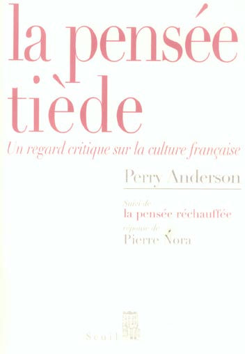 Lla pensée tiède : Un regard critique sur la culture française. suivi de la pensée réchauffée