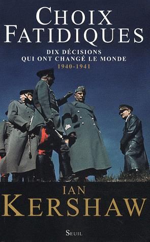 Choix fatidiques ; dix décisions qui ont changé le monde, 1940-1941