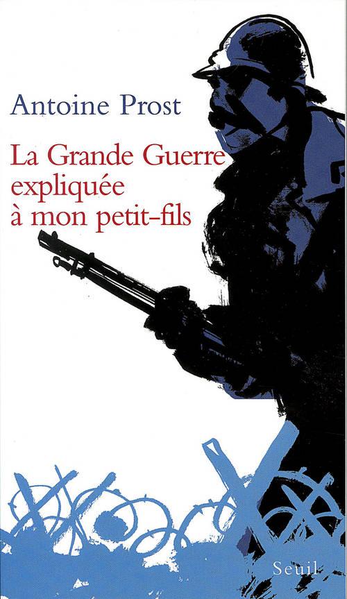 La grande guerre expliquee a mon petit-fils