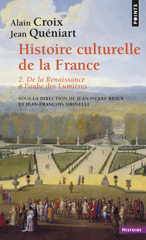 Histoire culturelle de la France ; de la Renaissance à l'aube des Lumières