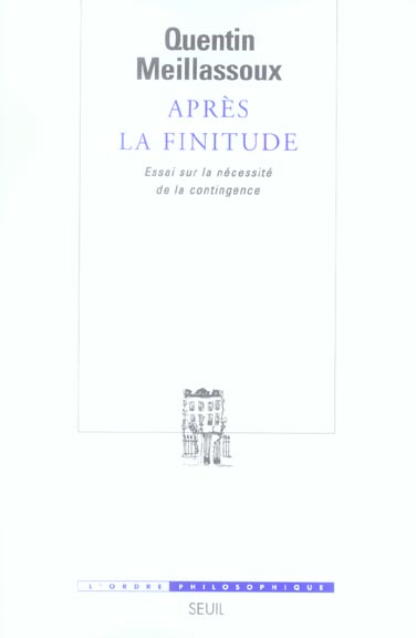 Apres la finitude. essai sur la necessite de la contingence