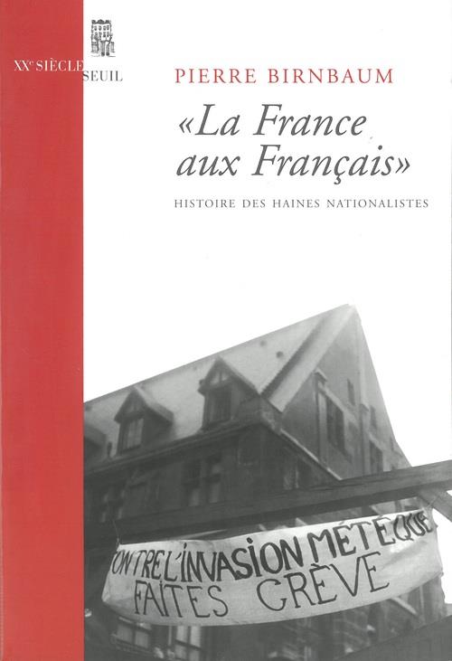 La "france aux francais". histoire des haines nationalistes - nouvelle edition