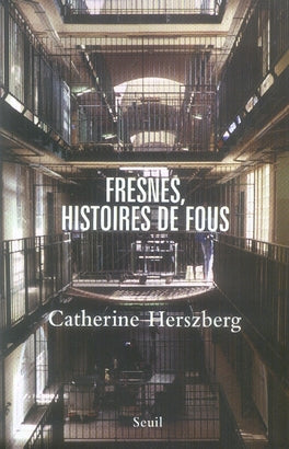 Fresnes ; histoires de fous - flash vidéo