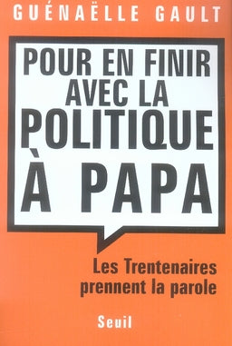 Pour en finir avec la politique à papa ; les trentenaires prennent la parole - flash vidéo
