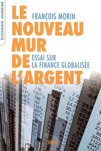 Le nouveau mur de l'argent ; essai sur la finance globalisée