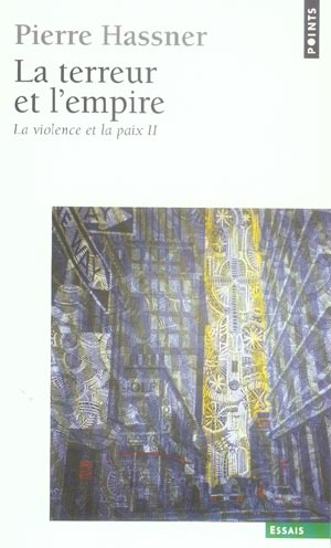 La violence et la paix Tome 2 ; la terreur et l'empire