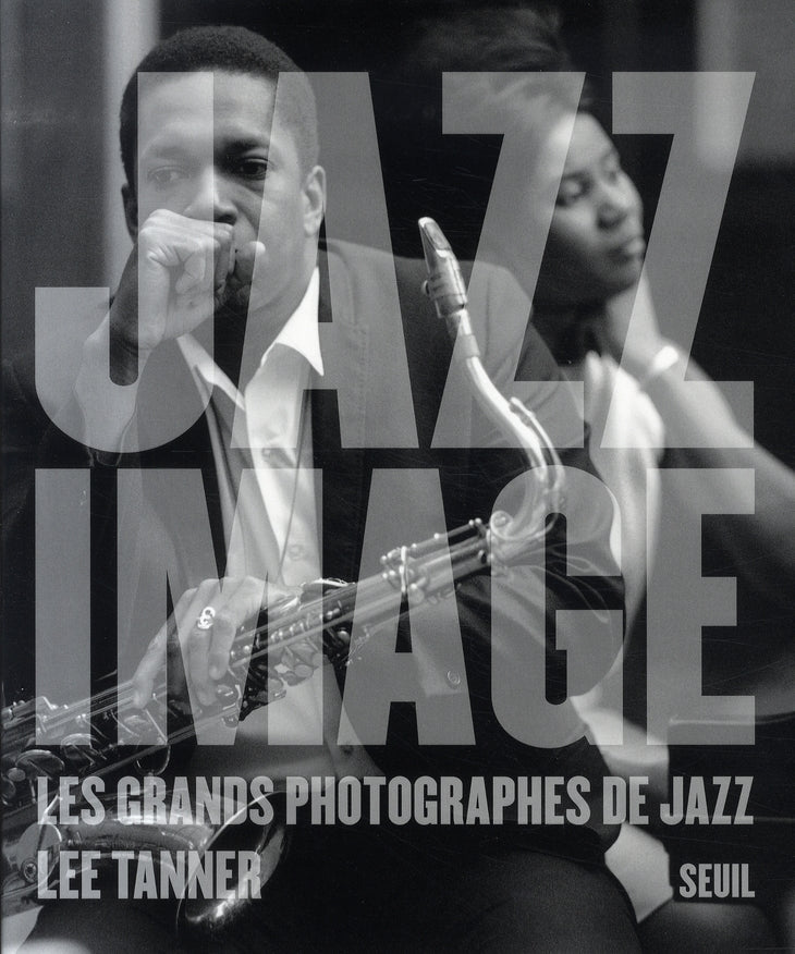 Jazz image ; les grands photographes du jazz