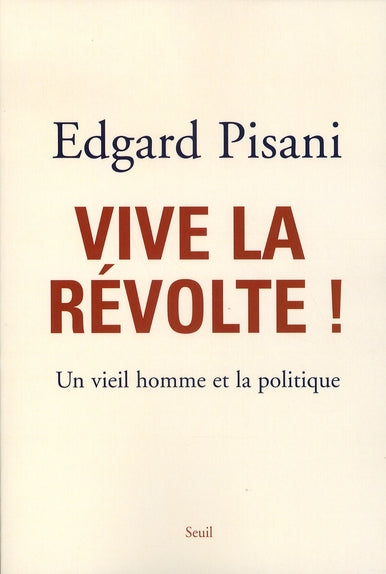 Vive la révolte ; un vieil homme et la politique