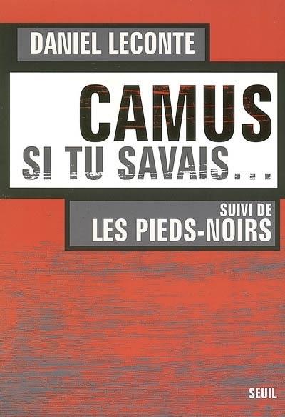 Camus si tu savais... les pieds-noirs