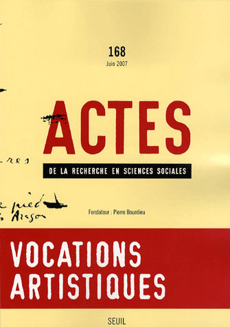 Actes de la recherche en sciences sociales n.168 : vocations artistiques