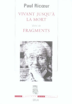Vivant jusqu'à la mort ; fragments