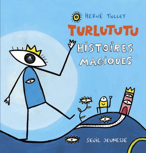 Turlututu ; histoires magiques