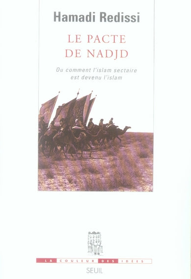 Le pacte de Nadjd ou comment l'islam sectaire est devenu l'islam