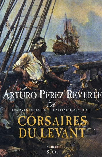 Les aventures du Capitaine Alatriste Tome 6 : corsaires du levant
