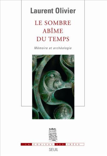 Le sombre abîme du temps : Mémoire et archéologie