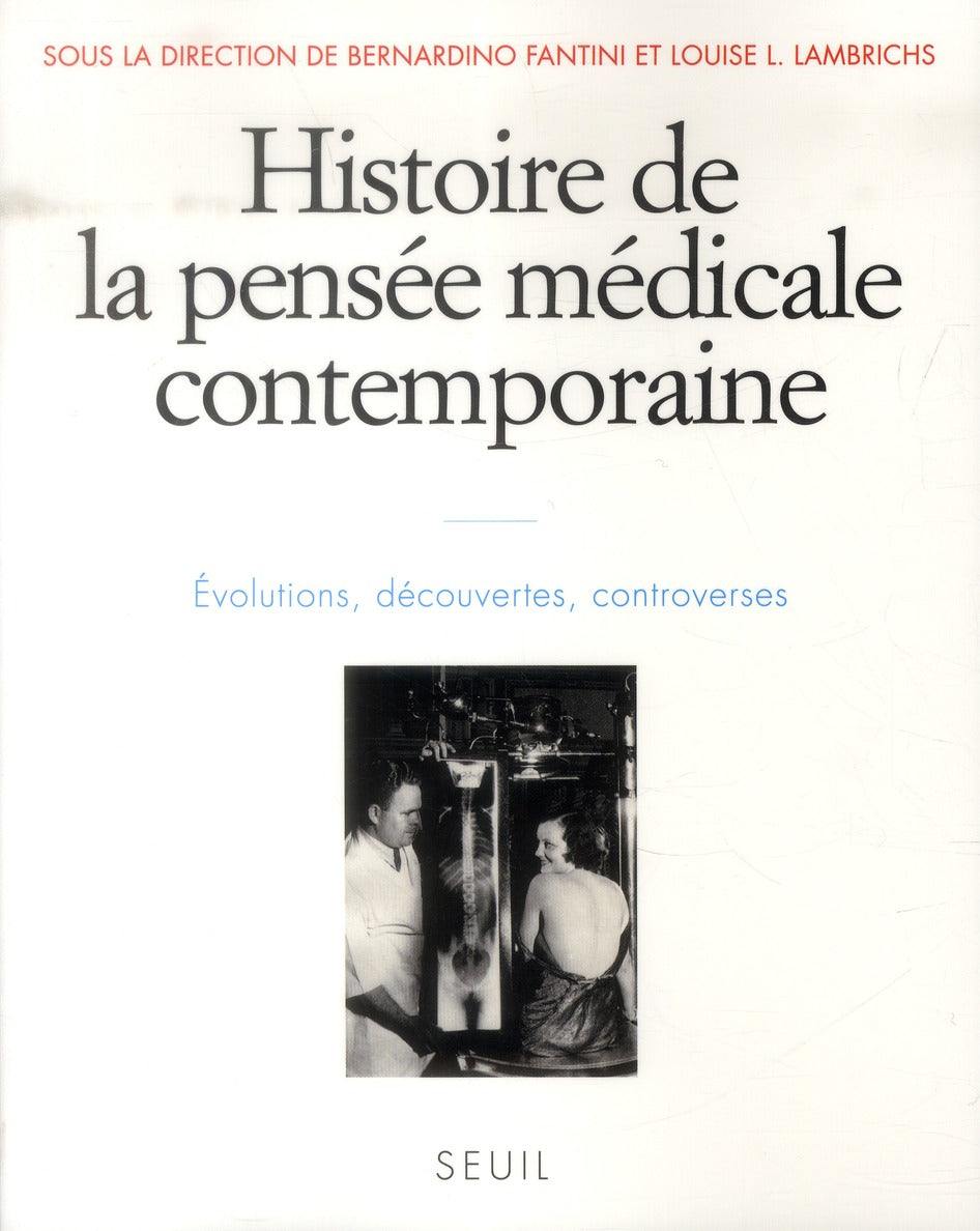 Histoire de la pensée médicale contemporaine ; évolutions, découvertes, controverses