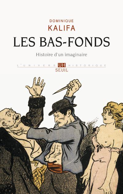 Les bas-fonds ; histoire d'un imaginaire