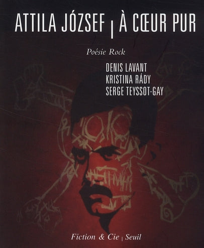 Attila Jozsef ; à coeur pur