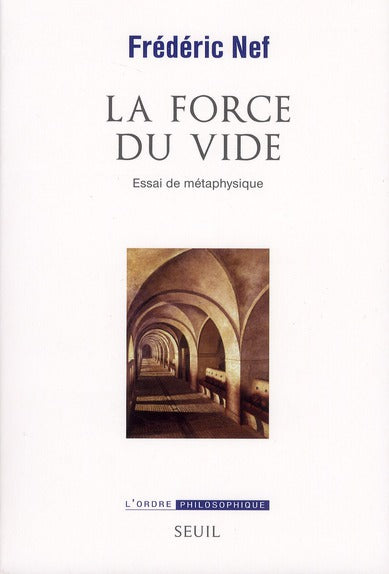 La force du vide ; essai de métaphysique