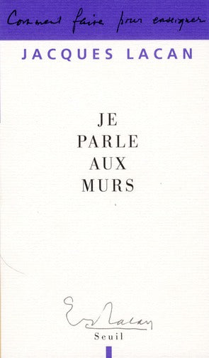 Je parle aux murs
